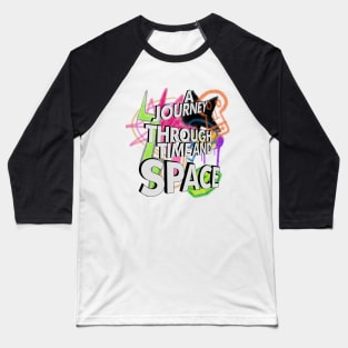 Journey through time and space Baseball T-Shirt